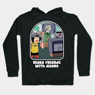 make friends with aliens Hoodie